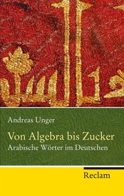 Von Algebra bis Zucker (eBook, ePUB) - Unger, Andreas