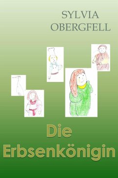 Die Erbsenkönigin (eBook, ePUB) - Obergfell, Sylvia