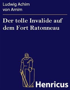 Der tolle Invalide auf dem Fort Ratonneau (eBook, ePUB) - Arnim, Ludwig Achim von