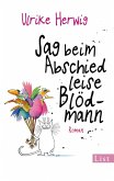 Sag beim Abschied leise Blödmann (eBook, ePUB)