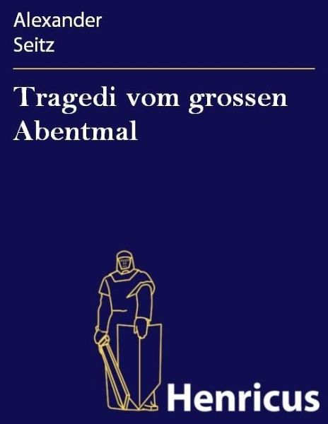 Tragedi vom grossen Abentmal (eBook, ePUB) Tragedi vom grossen Abentmal (eBook, ePUB)