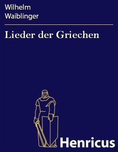 Lieder der Griechen (eBook, ePUB) - Waiblinger, Wilhelm
