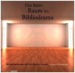 Der leere Raum im Bibliodrama - Dörnemann, Holger