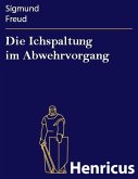 Die Ichspaltung im Abwehrvorgang (eBook, ePUB)
