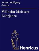 Wilhelm Meisters Lehrjahre (eBook, ePUB)