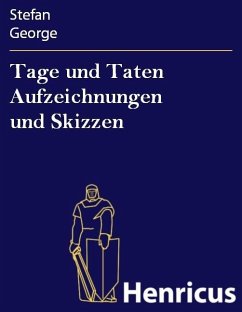 Tage und Taten Aufzeichnungen und Skizzen (eBook, ePUB) - George, Stefan