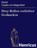 Drey Rollen verliebter Gedancken (eBook, ePUB) Drey Rollen verliebter Gedancken (eBook, ePUB)
