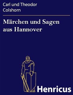 Märchen und Sagen aus Hannover (eBook, ePUB) - Colshorn, Carl und Theodor