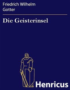 Die Geisterinsel (eBook, ePUB) - Gotter, Friedrich Wilhelm