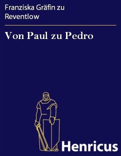 Von Paul zu Pedro (eBook, ePUB) - Reventlow, Franziska Gräfin zu