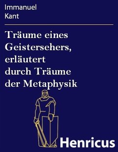 Träume eines Geistersehers, erläutert durch Träume der Metaphysik (eBook, ePUB) - Kant, Immanuel