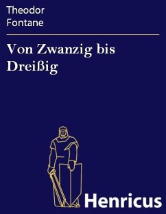 Von Zwanzig bis Dreißig (eBook, ePUB) - Fontane, Theodor