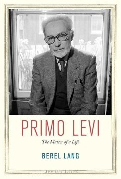 Primo Levi: The Matter of a Life - Lang, Berel