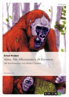Alma. Ein Affenmensch in Eurasien - Probst, Ernst