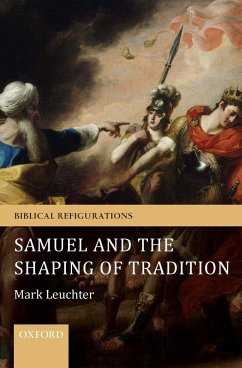 Samuel and the Shaping of Tradition - Leuchter, Mark