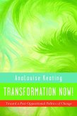 Transformation Now!: Toward a Post-Oppositional Politics of Change