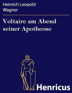 Voltaire am Abend seiner Apotheose (eBook, ePUB) - Wagner, Heinrich Leopold