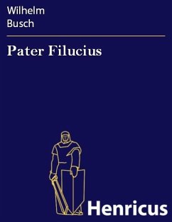 Pater Filucius (eBook, ePUB) - Busch, Wilhelm