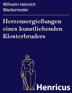 Cover Herzensergießungen eines kunstliebenden Klosterbruders (eBook, ePUB)