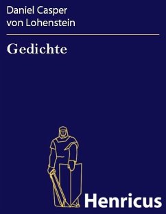 Gedichte (eBook, ePUB) - Lohenstein, Daniel Casper von