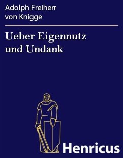 Ueber Eigennutz und Undank (eBook, ePUB) - Knigge, Adolph Freiherr von