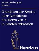 Grandison der Zweite oder Geschichte des Herrn von N. in Briefen entworfen (eBook, ePUB)
