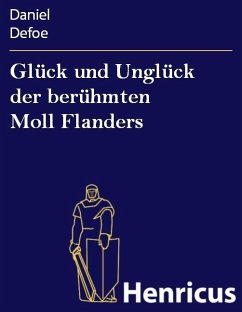 Glück und Unglück der berühmten Moll Flanders (eBook, ePUB) - Defoe, Daniel