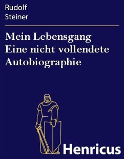 Mein Lebensgang Eine nicht vollendete Autobiographie (eBook, ePUB) - Steiner, Rudolf