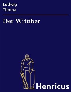 Der Wittiber (eBook, ePUB) - Thoma, Ludwig