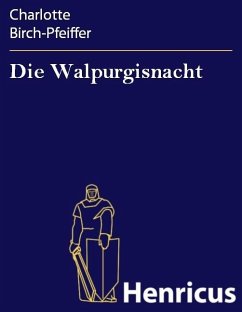 Die Walpurgisnacht (eBook, ePUB) - Birch-Pfeiffer, Charlotte