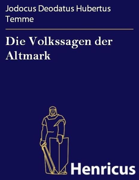 Die Volkssagen der Altmark (eBook, ePUB) Die Volkssagen der Altmark (eBook, ePUB)
