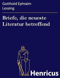 Briefe, die neueste Literatur betreffend (eBook, ePUB) - Lessing, Gotthold Ephraim