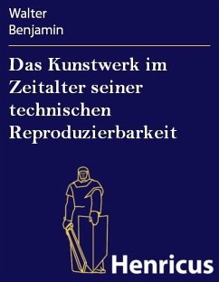 Das Kunstwerk im Zeitalter seiner technischen Reproduzierbarkeit (eBook, ePUB) - Benjamin, Walter