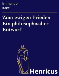 Zum ewigen Frieden Ein philosophischer Entwurf (eBook, ePUB) - Kant, Immanuel