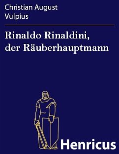Rinaldo Rinaldini, der Räuberhauptmann (eBook, ePUB) - Vulpius, Christian August