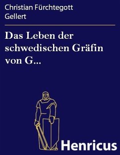 Das Leben der schwedischen Gräfin von G... (eBook, ePUB) - Gellert, Christian Fürchtegott