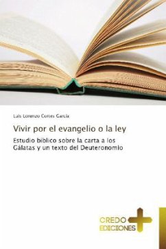 Vivir por el evangelio o la ley - Cortes García, Luis Lorenzo