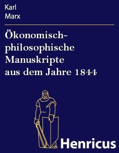 Ökonomisch- philosophische Manuskripte aus dem Jahre 1844 (eBook, ePUB) - Marx, Karl