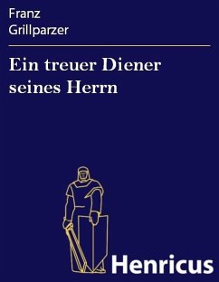 Ein treuer Diener seines Herrn (eBook, ePUB) - Grillparzer, Franz