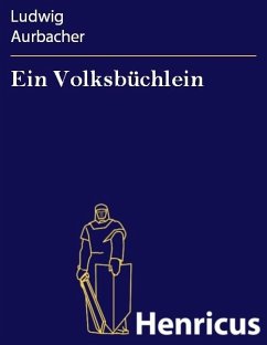 Ein Volksbüchlein (eBook, ePUB) - Aurbacher, Ludwig