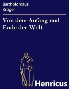 Von dem Anfang und Ende der Welt (eBook, ePUB) - Krüger, Bartholomäus