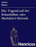 Die Tugend auf der Schaubühne oder Harlekin's Heirath (eBook, ePUB)