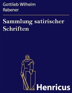 Sammlung satirischer Schriften (eBook, ePUB) - Rabener, Gottlieb Wilhelm