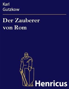 Der Zauberer von Rom (eBook, ePUB) - Gutzkow, Karl