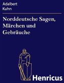 Norddeutsche Sagen, Märchen und Gebräuche (eBook, ePUB)