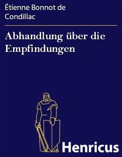 Abhandlung über die Empfindungen (eBook, ePUB) - Condillac, Étienne Bonnot de