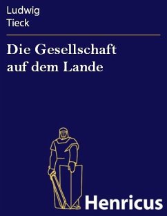 Die Gesellschaft auf dem Lande (eBook, ePUB) - Tieck, Ludwig