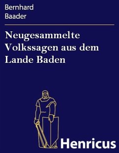 Neugesammelte Volkssagen aus dem Lande Baden (eBook, ePUB) - Baader, Bernhard