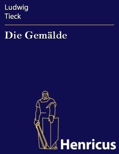 Die Gemälde (eBook, ePUB) - Tieck, Ludwig