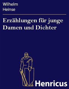 Erzählungen für junge Damen und Dichter (eBook, ePUB) - Heinse, Wilhelm